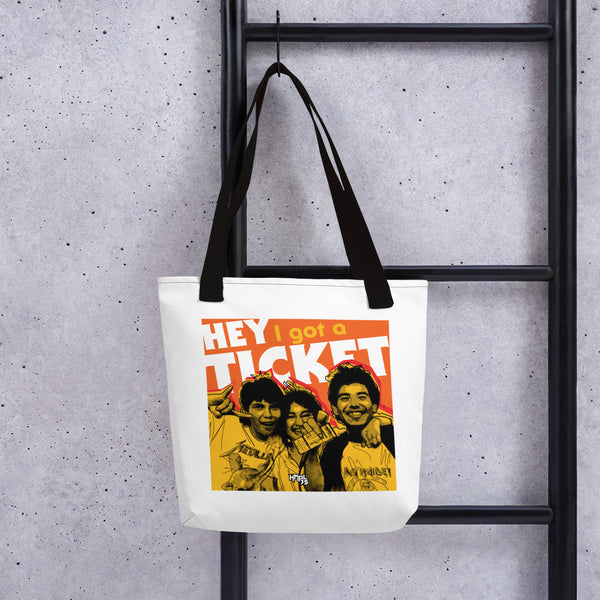 "Hey I Got a Ticket" Tote bag