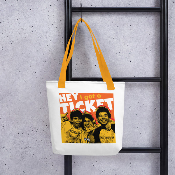 "Hey I Got a Ticket" Tote bag