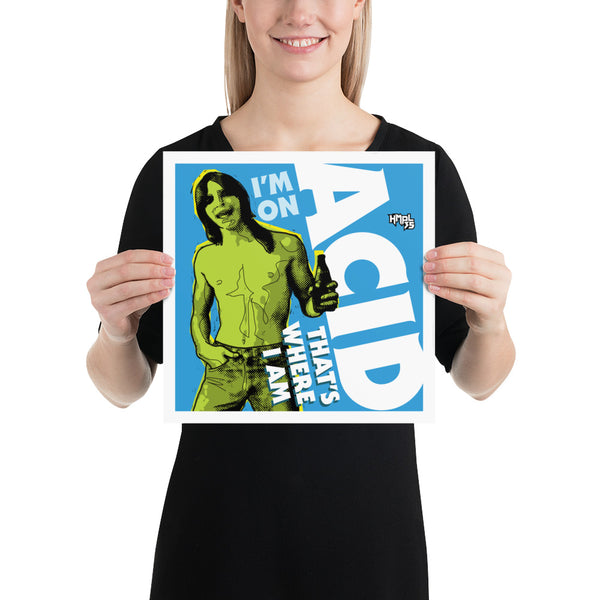 "I'm on Acid" Poster