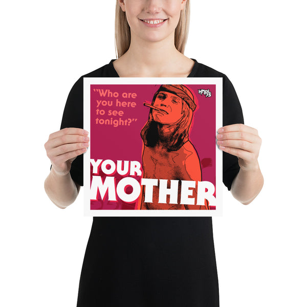 "YOUR MOTHER" Poster