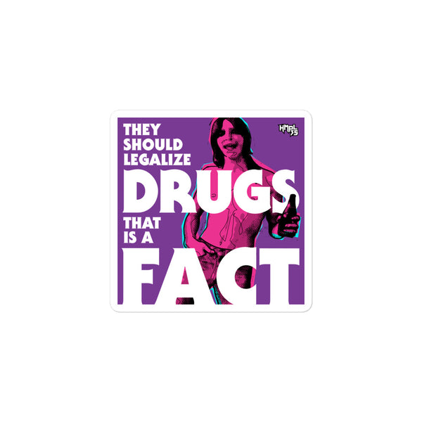 "They Should Legalize Drugs" stickers