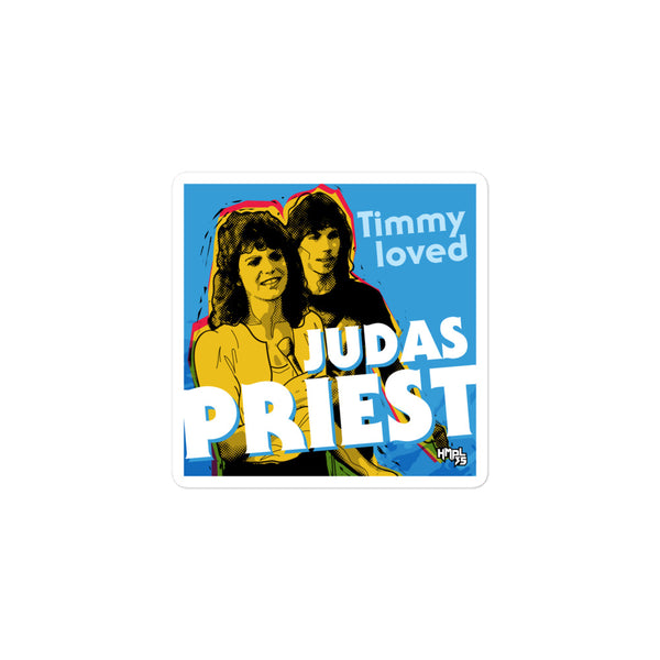 "Timmy Loved Judas Priest" stickers