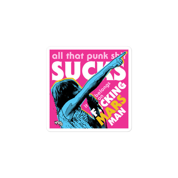 "Punk Sucks It Belongs On Mars" stickers