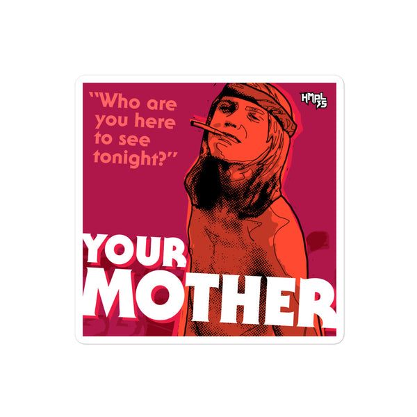"YOUR MOTHER" stickers