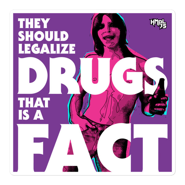 "They Should Legalize Drugs" stickers