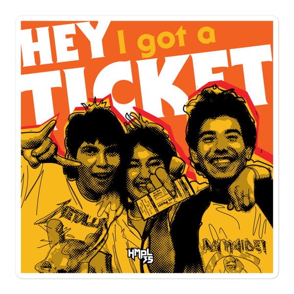 "Hey I Got a Ticket" stickers