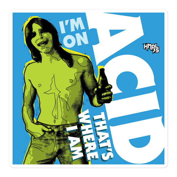 "I'm on Acid" stickers