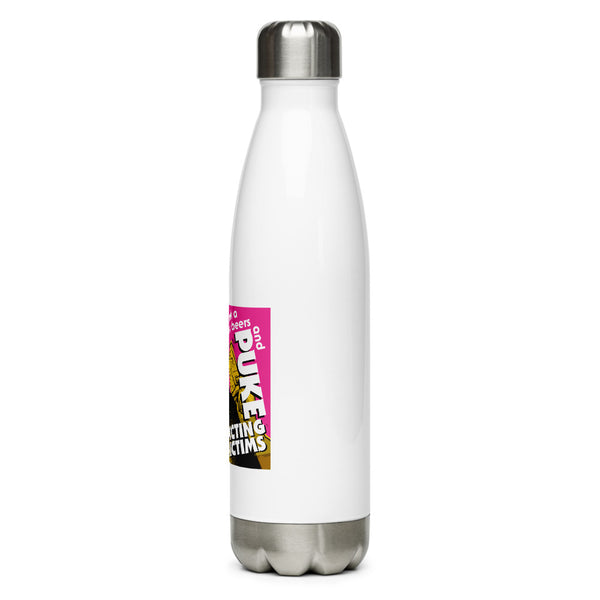 "Puke On Some UNSUBSPECTING VICTIMS" Stainless Steel Water Bottle