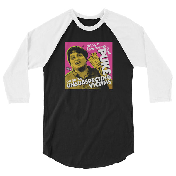 "Puke On Some UNSUBSPECTING VICTIMS" 3/4 sleeve shirt