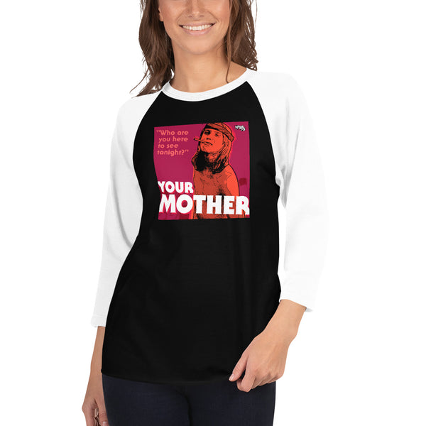 "YOUR MOTHER" 3/4 sleeve shirt