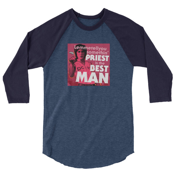 "Priest Is The Best, Man" 3/4 sleeve shirt