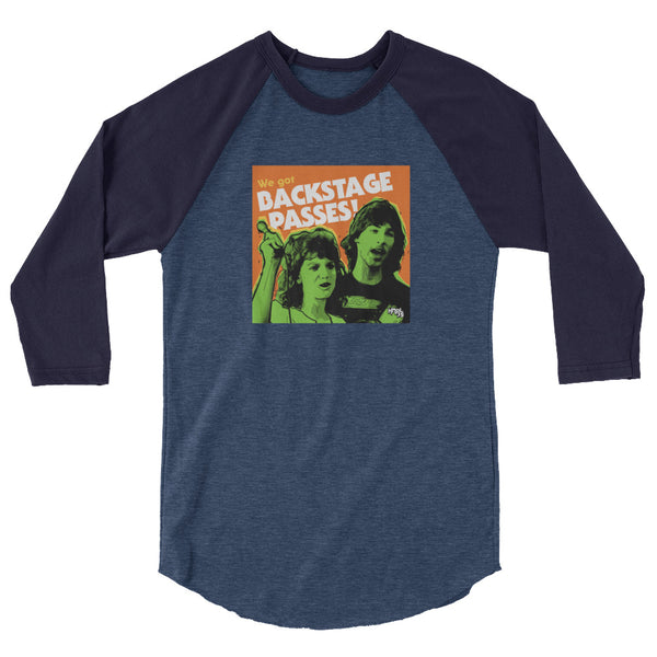 "We've Got BACKSTAGE PASSES" 3/4 sleeve shirt