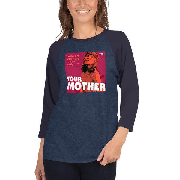 "YOUR MOTHER" 3/4 sleeve shirt