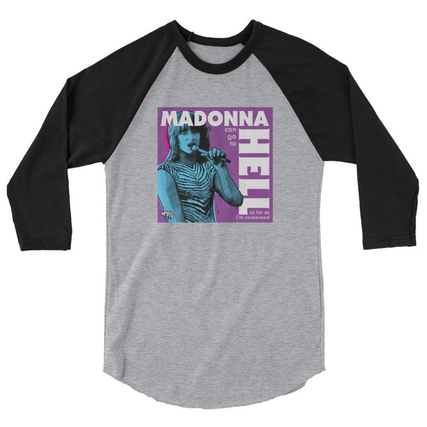 "Madonna Can Go To Hell" 3/4 sleeve shirt