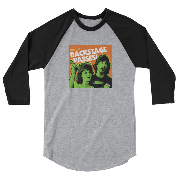 "We've Got BACKSTAGE PASSES" 3/4 sleeve shirt