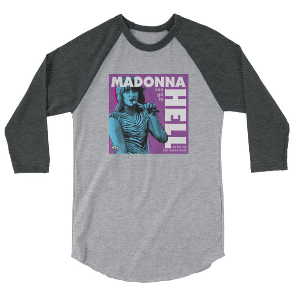 "Madonna Can Go To Hell" 3/4 sleeve shirt