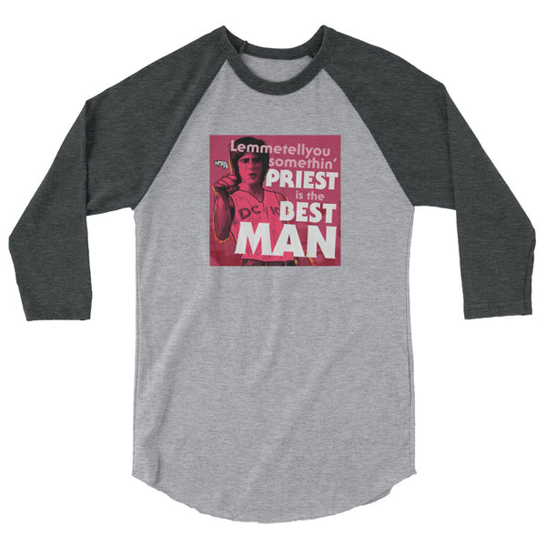 "Priest Is The Best, Man" 3/4 sleeve shirt