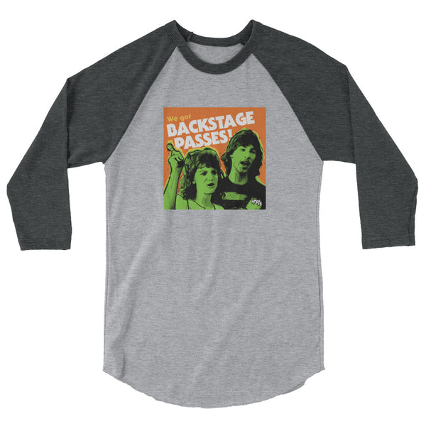 "We've Got BACKSTAGE PASSES" 3/4 sleeve shirt