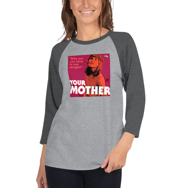 "YOUR MOTHER" 3/4 sleeve shirt