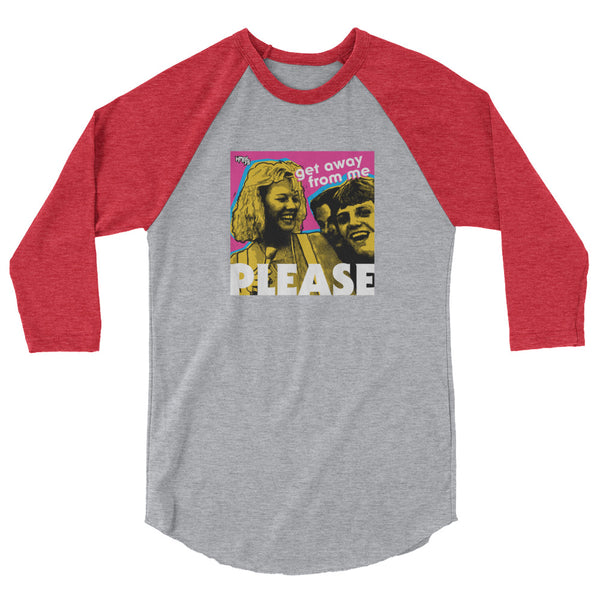 "Get Away From Me PLEASE" 3/4 sleeve shirt