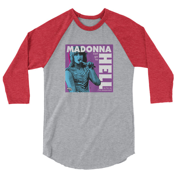 "Madonna Can Go To Hell" 3/4 sleeve shirt