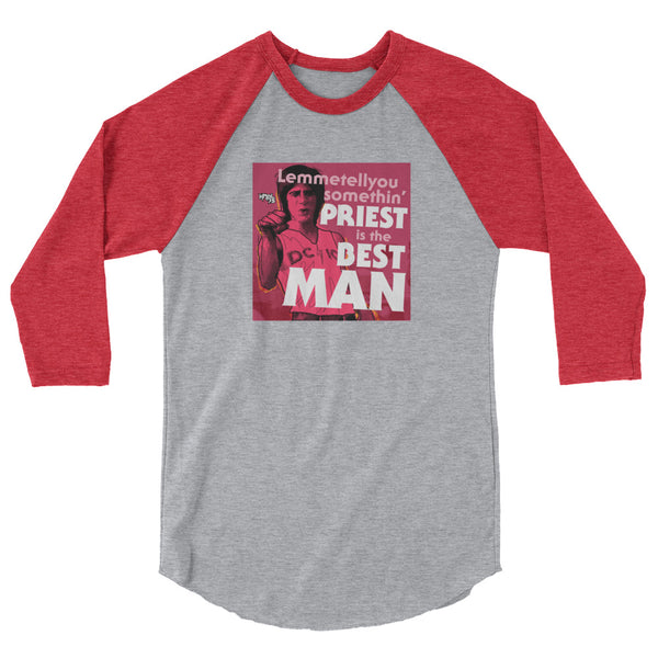 "Priest Is The Best, Man" 3/4 sleeve shirt