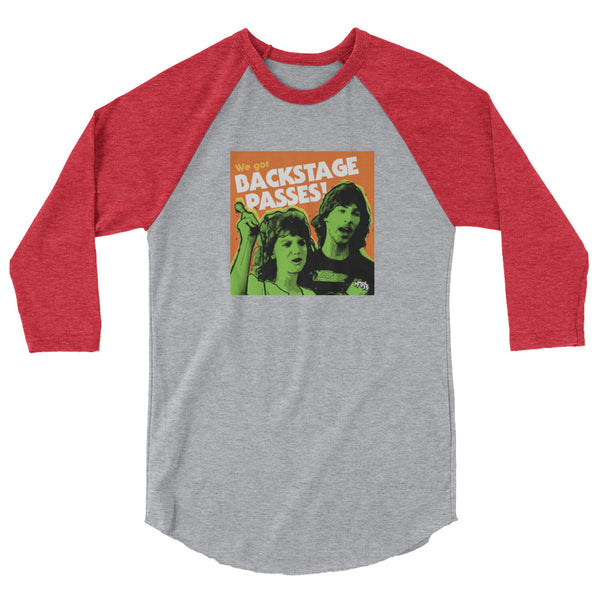 "We've Got BACKSTAGE PASSES" 3/4 sleeve shirt