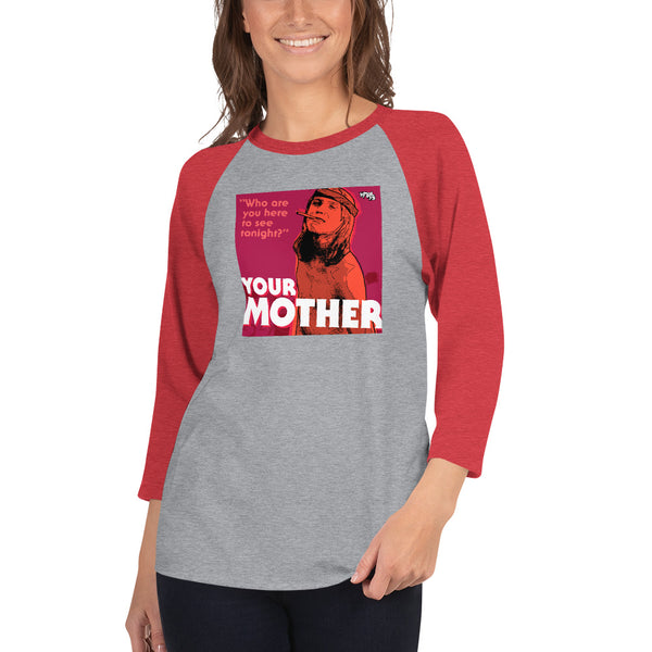 "YOUR MOTHER" 3/4 sleeve shirt