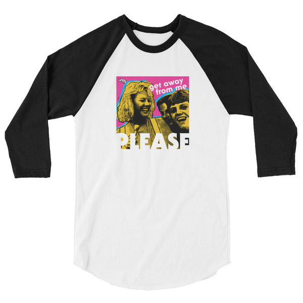 "Get Away From Me PLEASE" 3/4 sleeve shirt