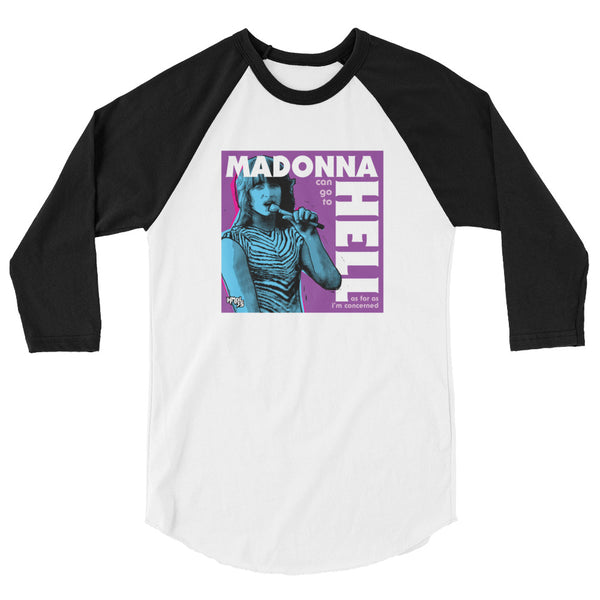 "Madonna Can Go To Hell" 3/4 sleeve shirt