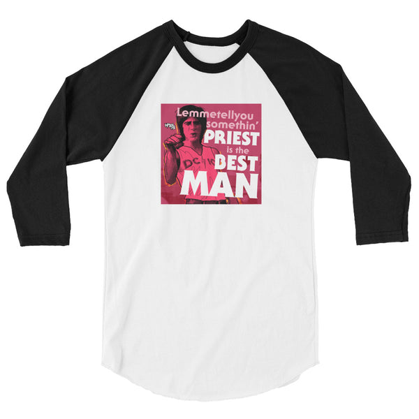 "Priest Is The Best, Man" 3/4 sleeve shirt