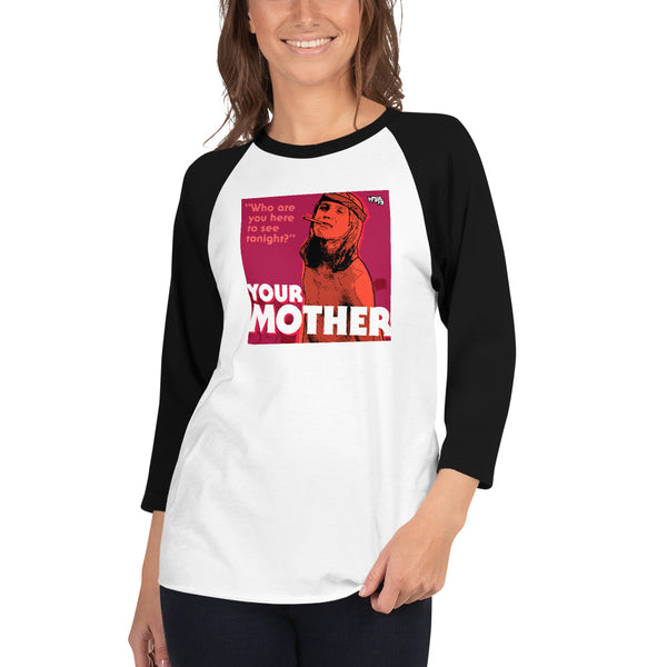 "YOUR MOTHER" 3/4 sleeve shirt