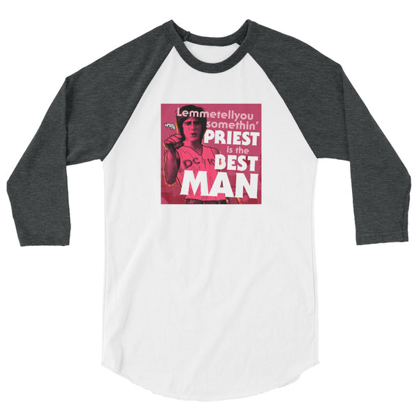 "Priest Is The Best, Man" 3/4 sleeve shirt