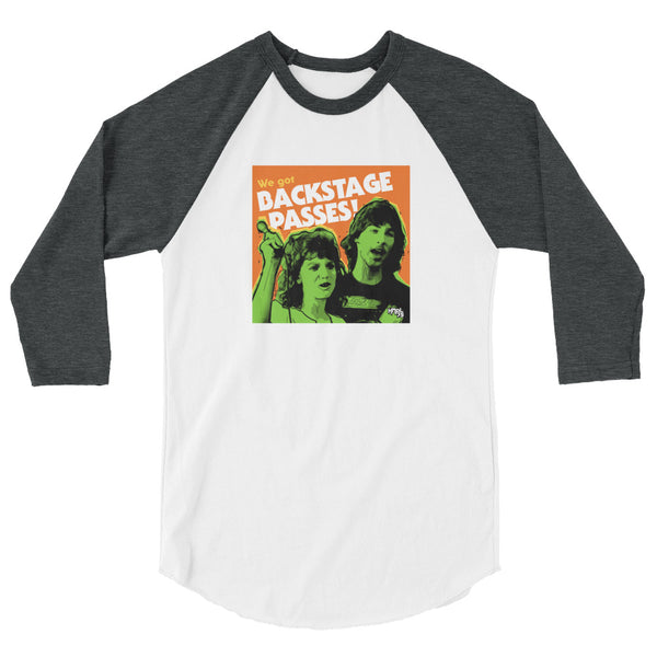"We've Got BACKSTAGE PASSES" 3/4 sleeve shirt