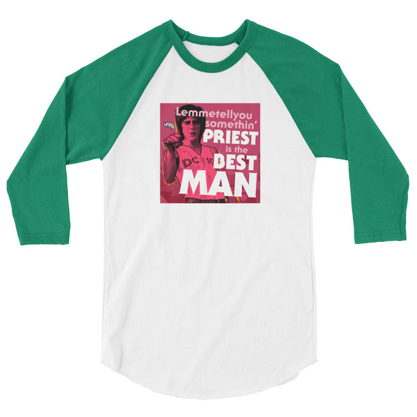 "Priest Is The Best, Man" 3/4 sleeve shirt