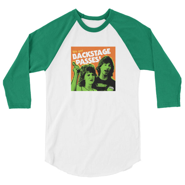 "We've Got BACKSTAGE PASSES" 3/4 sleeve shirt