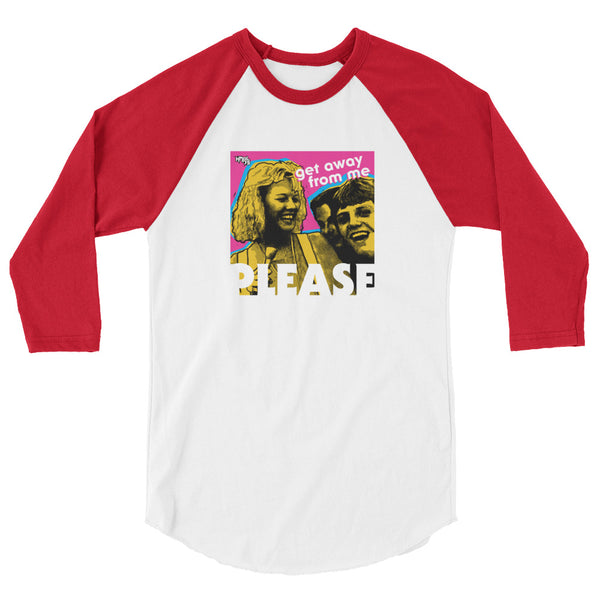 "Get Away From Me PLEASE" 3/4 sleeve shirt