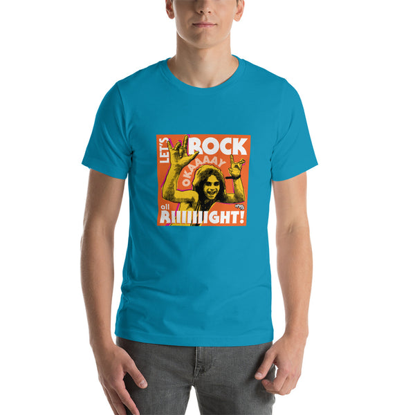 "Let's Rock Okay All Right!" Unisex T-Shirt