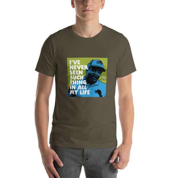 "I've Never Seen Such Thing In All My Life" Unisex T-Shirt