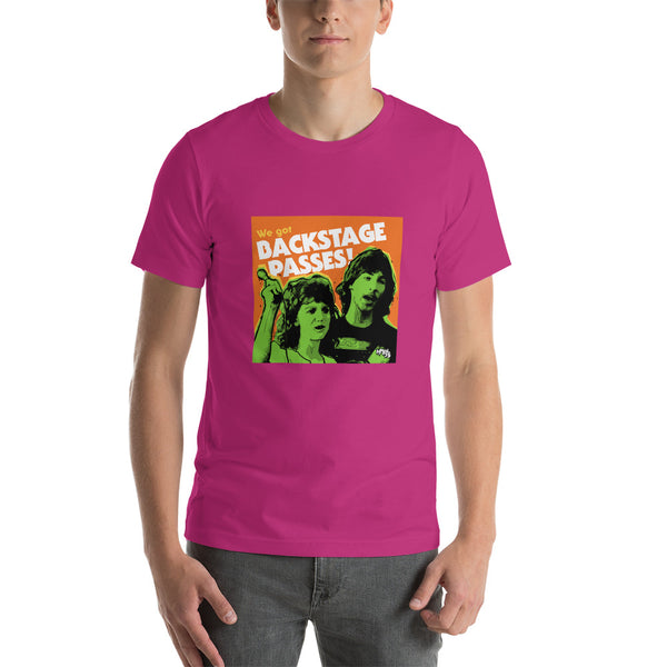 "We've Got BACKSTAGE PASSES" Unisex T-Shirt