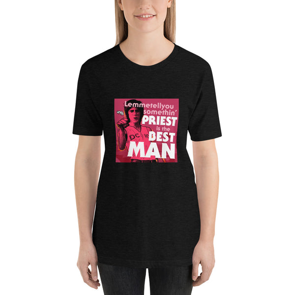 "Priest Is The Best, Man" Unisex T-Shirt