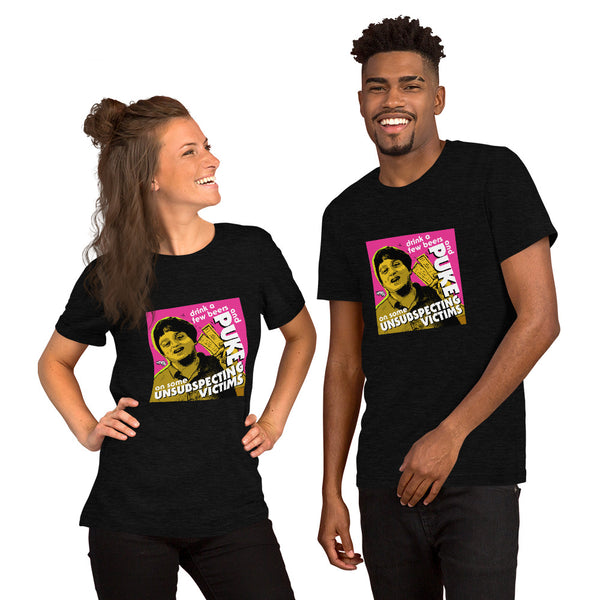 "Puke On Some UNSUBSPECTING VICTIMS" Unisex T-Shirt