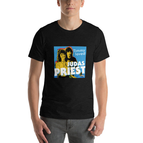 "Timmy Loved Judas Priest" Unisex T-Shirt