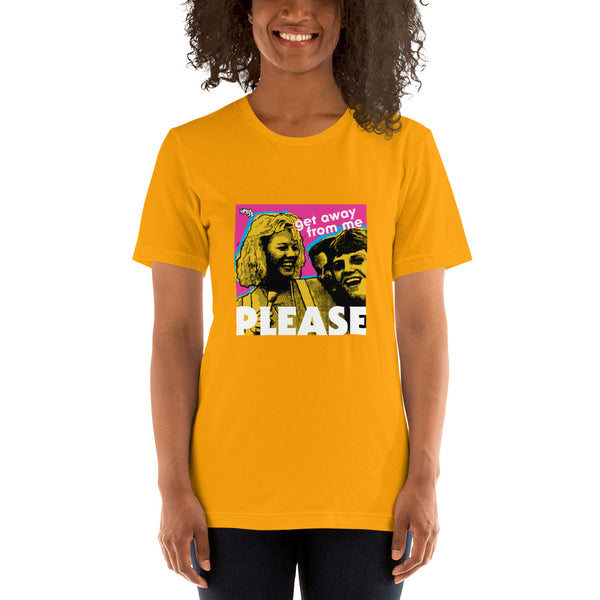 "Get Away From Me PLEASE" Unisex T-Shirt