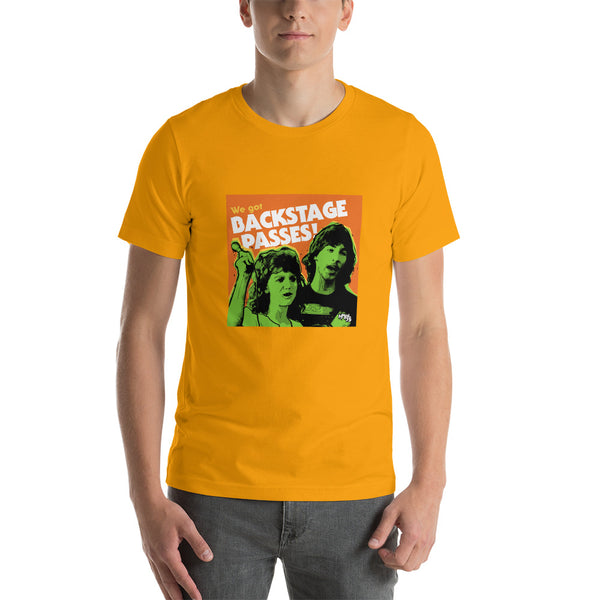 "We've Got BACKSTAGE PASSES" Unisex T-Shirt