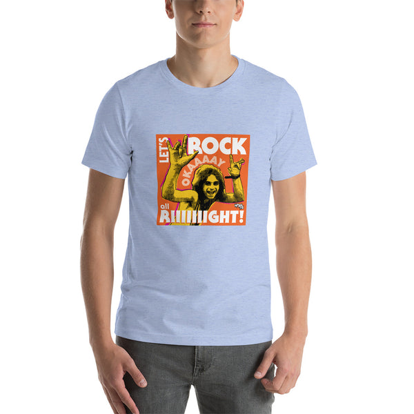 "Let's Rock Okay All Right!" Unisex T-Shirt