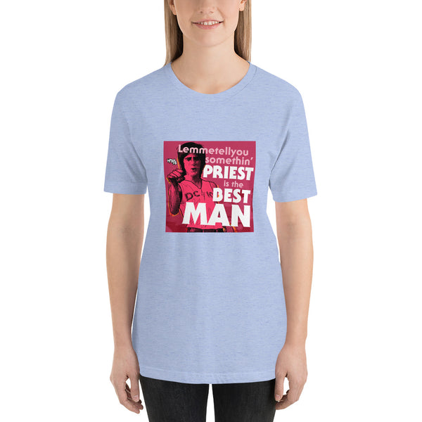 "Priest Is The Best, Man" Unisex T-Shirt