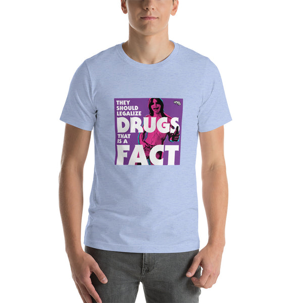 "They Should Legalize Drugs" Unisex T-Shirt