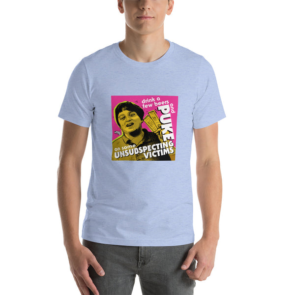 "Puke On Some UNSUBSPECTING VICTIMS" Unisex T-Shirt