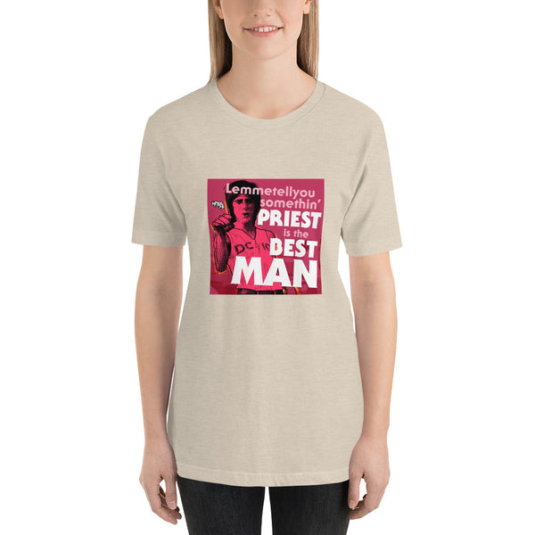 "Priest Is The Best, Man" Unisex T-Shirt